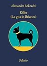 Killer. (La gita in Brianza) by Alessandro Robecchi