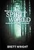 Encounters with the Spirit World by Brett Wright