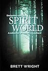 Encounters with the Spirit World Encounters with the Spirit World