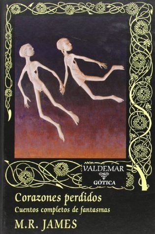 Portada de Corazones perdidos: Cuentos completos de fantasmas, de M.R. James