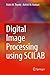 Digital Image Processing using SCILAB by Rohit M. Thanki