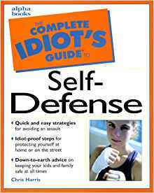 Complete Idiot's Guide to Self-Defense (Paperback)