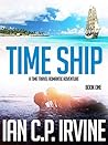 Time Ship by Ian C.P. Irvine