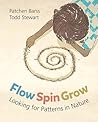 Flow, Spin, Grow by Patchen Barss