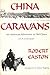China Caravans: An American Adventurer in Old China