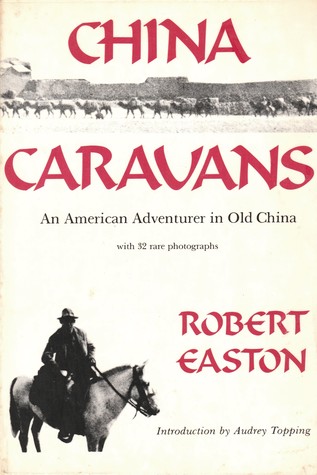 China Caravans: An American Adventurer in Old China (Paperback)