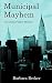 Municipal Mayhem by Barbara Becker