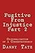 Fugitive From Injustice Part 2: Criminalization of a Conservatorship