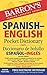 Barron's Spanish-English Pocket Dictionary: 70,000 words, phrases & examples presented in two sections: American style English to Spanish -- Spanish to English