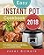 Easy Instant Pot Cookbook 2018 by Janet Gilmore