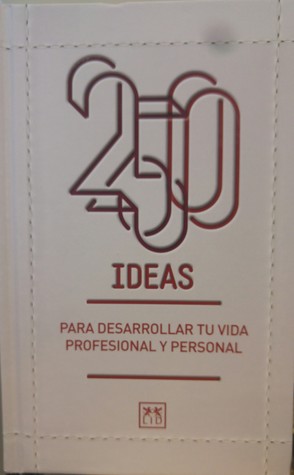 250 IDEAS, para desarrollar tu vida profesional y personal