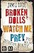Broken dolls / Watch me / Prey
