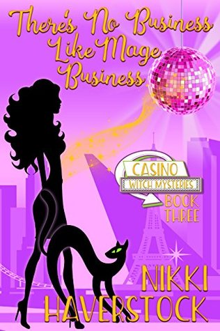 There's No Business Like Mage Business (Casino Witch Mysteries #3)