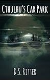 Cthulhu's Car Park (Third Shift, #1)