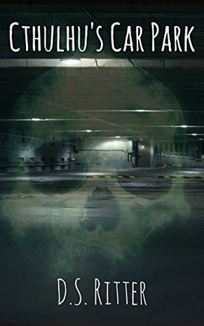 Cthulhu's Car Park (Third Shift, #1)