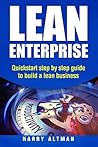 Lean Enterprise: Quickstart step-by-step guide to build a lean business