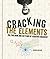 Cracking the Elements (Cracking Series)