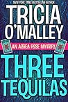 Three Tequilas by Tricia O'Malley