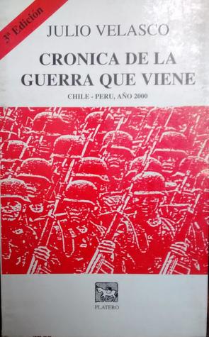 Crónica de la guerra que viene; Chile - Perú, año 2000 (Paperback)