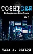 Toshiden: Exploring Japanese Urban Legends Vol. 1