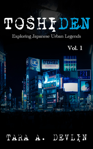 Toshiden: Exploring Japanese Urban Legends Vol. 1 (Kindle Edition)