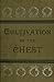 Cultivation of the Chest: O...