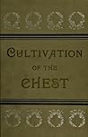 Cultivation of the Chest by Edmund Shaftesbury