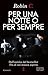 Per una notte o per sempre by Robin C.