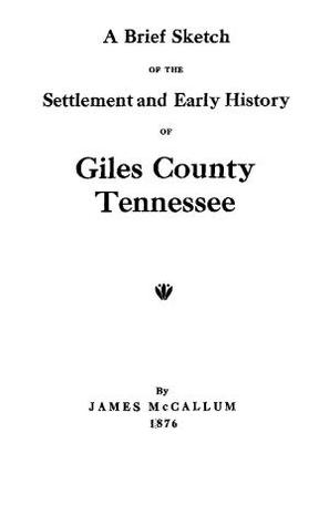 Settlement and Early History of Giles County, Tennessee (Paperback)