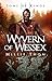 Wyvern of Wessex (Sons of K...