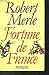 Fortune De France 4 by Robert Merle