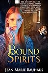 Bound Spirits by Jean Marie Bauhaus