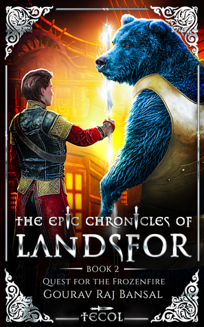 Quest For The Frozenfire (The Epic Chronicles of Landsfor #2 )
