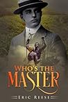 Who's the Master by Eric Reese