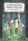 Cien pasos para volar (INFANTIL / JUVENIL) by Giuseppe Festa