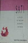 Sati: A Study of Widow Burning in India Sati: A Study of Widow Burning in India