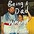 Being a Dad Is Weird: Lessons in Fatherhood from My Family to Yours