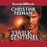 Dark Sentinel by Christine Feehan Dark Sentinel by Christine Feehan
