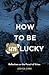 How to Be Unlucky: Reflecti...
