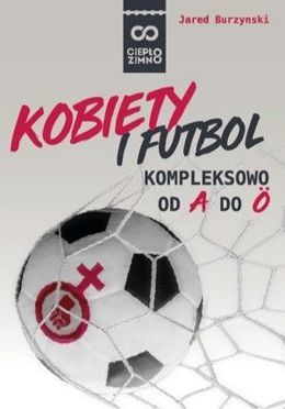 Kobiety i futbol. Kompleksowo od A do Ö (Paperback)