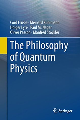 The Philosophy of Quantum Physics (Kindle Edition)
