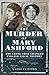The Murder of Mary Ashford: The Crime that Changed English Legal History