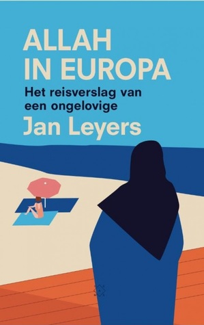 Allah in Europa. Het reisverslag van een ongelovige (Paperback)