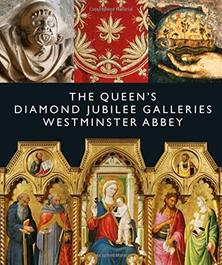 The Queen's Diamond Jubilee Galleries: Westminster Abbey (Paperback)
