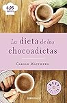 La dieta de las chocoadictas by Carole Matthews