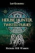 Herbie Hunter and the Twisted Furies