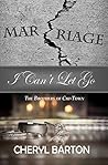 I Can't Let Go: The Brothers of Chi-Town (The Brothers of Chi Town Book 1)