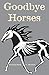 Goodbye Horses
