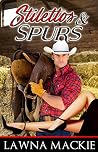 Stilettos & Spurs by Lawna Mackie Stilettos & Spurs by Lawna Mackie