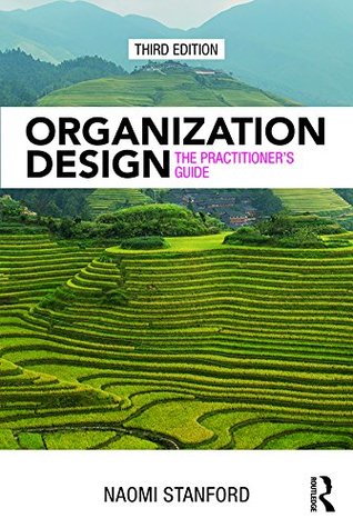 Organization Design: The Practitioner’s Guide (Kindle Edition)
